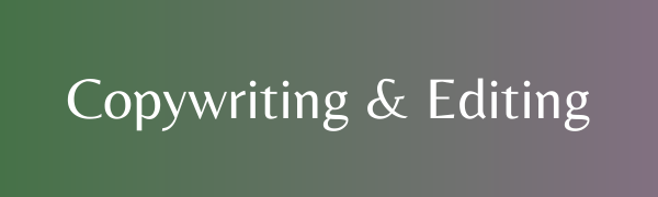 On a green to purple gradient background in a light sans serif font are the words Copywriting and Editing in white.